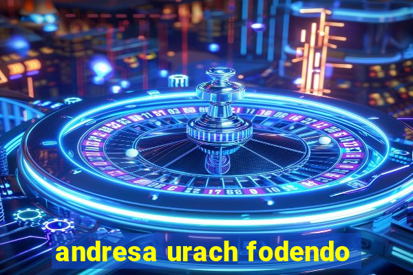 andresa urach fodendo